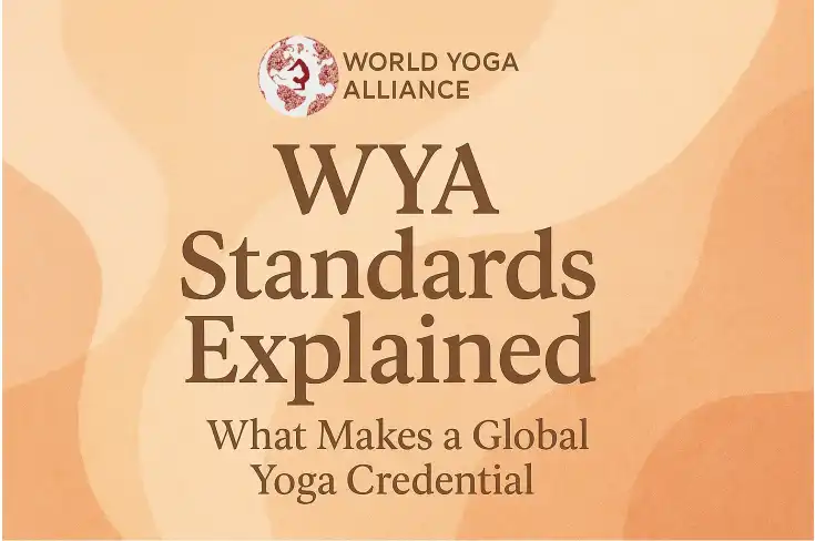 WYA Standards Explained – Global Yoga Credential for Yoga Teachers and Schools