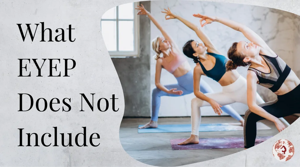 What EYEP does not include in the Exchange Yoga Experience Program